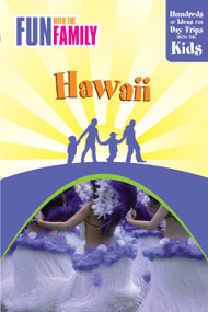 Fun with the Family Hawaii (Hundreds Of Ideas For Day Trips With The Kids) by Julie Demello, 9780762748594