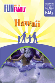 Fun with the Family Hawaii (Hundreds Of Ideas For Day Trips With The Kids) by Julie Demello, 9780762748594