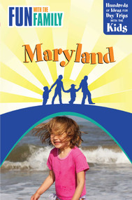 Fun with the Family Maryland (Hundreds Of Ideas For Day Trips With The Kids) by Karen Nitkin, 9780762750689