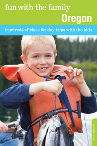 Fun with the Family Oregon (Hundreds Of Ideas For Day Trips With The Kids) by Sarah Pagliasotti, 9780762757213