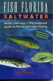Fish Florida Saltwater (Better Than Luck-The Foolproof Guide to Florida Saltwater Fishing) by Boris Arnov, 9780884150022