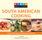 Knack South American Cooking (A Step-By-Step Guide To Authentic Dishes Made Easy) by Liz Caskey, Francisco Ramirez, 9781599219189