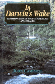 In Darwin's Wake (Revisiting Beagle's South American Anchorages) by John Campbell, 9781574090253