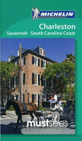 Michelin Must Sees Charleston, Savannah and the South Carolina Coast by Michelin, 9782067179844