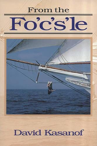 From the Fo'c's'le by David Kasanof, 9781574090345