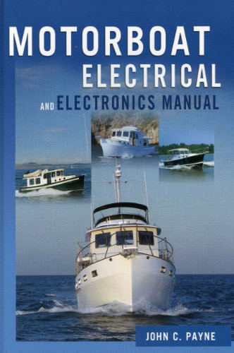 Motorboat Electrical & Electronics Manual by John C. Payne, 9781574091496