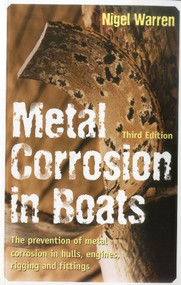 Metal Corrosion in Boats (The Prevention of Metal Corrosion in Hulls, Engines, Rigging and Fittings) by Nigel Warren, 9781574092370