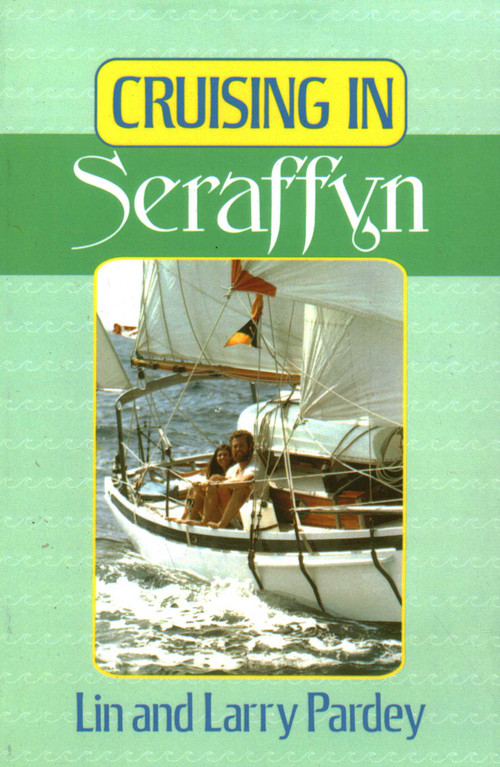 Cruising in Seraffyn by Lin Pardey, 9780924486364
