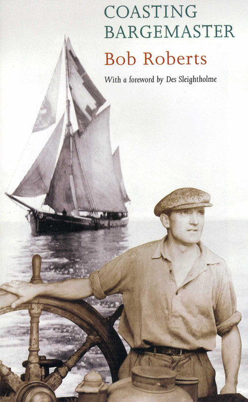 Coasting Bargemaster by Des Sleightholme, Archie White, A. W. Roberts, 9780953818013