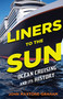 Liners to the Sun by John Maxtone-Graham, 9781574091076
