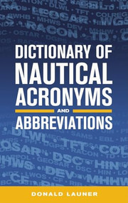 Dictionary of Nautical Acronyms by Donald Launer, 9781574092394