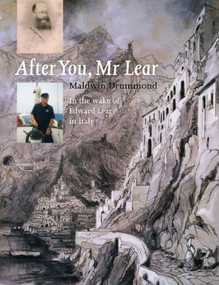 After You Mr. Lear (In the Wake of Edward Lear in Italy) by Maldwin Drummond, 9781574092554