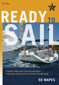 Ready To Sail (A Captain's Guide to Boat Inspection and Repairs -- Preparations of Boat and Crew for Offshore Passagemaking) by Ed Mapes, 9781574092714