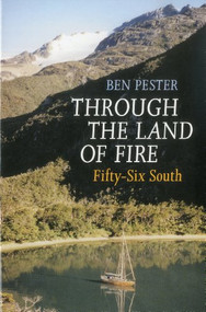 Through the Land of Fire (Fifty-six South) by Ben Pester, 9781574092028