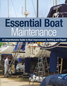 Essential Boat Maintenance (A Comprehensive Guide to Boat Improvement, Refitting and Repair) by Pat Manley, Rupert Holmes, 9781574093056
