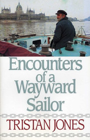 Encounters of a Wayward Sailor by Tristan Jones, 9780924486807