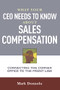 What Your CEO Needs to Know About Sales Compensation (Connecting the Corner Office to the Front Line) by Mark Donnolo, 9780814437551