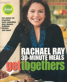 Get Togethers: Rachael Ray 30-Minute Meals by Rachael Ray, 9781891105111