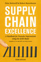 Supply Chain Excellence (A Handbook for Dramatic Improvement Using the SCOR Model) by Peter Bolstorff, Robert Rosenbaum, 9780814437537