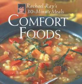 Comfort Foods (Rachael Ray 30-Minute Meals) by Rachael Ray, 9781891105050