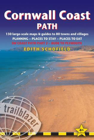 Cornwall Coast Path ((Sw Coast Path Part 2) British Walking Guide With 130 Large-Scale Walking Maps, Places To Stay, Places To Eat) by Edith Schofield, 9781905864447