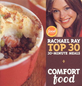 Comfort Food: Rachael Ray Top 30 30-Minute Meals by Rachael Ray, 9781891105234