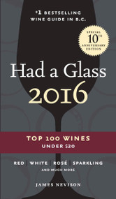 Had A Glass 2016 (Top 100 Wines Under $20) by James Nevison, 9780147529732
