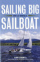 Sailing Big On A Small Sailboat by Jerry Cardwell, Dieter Loibner, 9781574092479