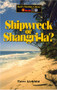 Shipwreck or Shangri-la by Peter Lickfold, 9781574091427