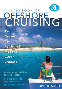 Handbook of Offshore Cruising (The Dream and Reality of Modern Ocean Cruising) by Jim Howard, Charles J. Doane, 9781574092790