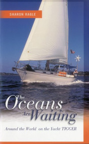 Oceans Are Waiting (Around the World on the Yacht Tigger) by Sharon Ragle, 9781574091458