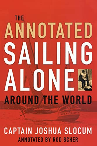 Annotated Sailing Alone Around The World by Joshua Slocum, 9781574092752