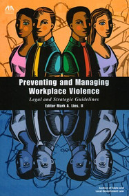 Preventing and Managing Workplace Violence (Legal and Strategic Guidelines) by Mark A. Lies, II, 9781590319734