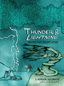 Thunder & Lightning (Weather Past, Present, Future) by Lauren Redniss, 9780812993172