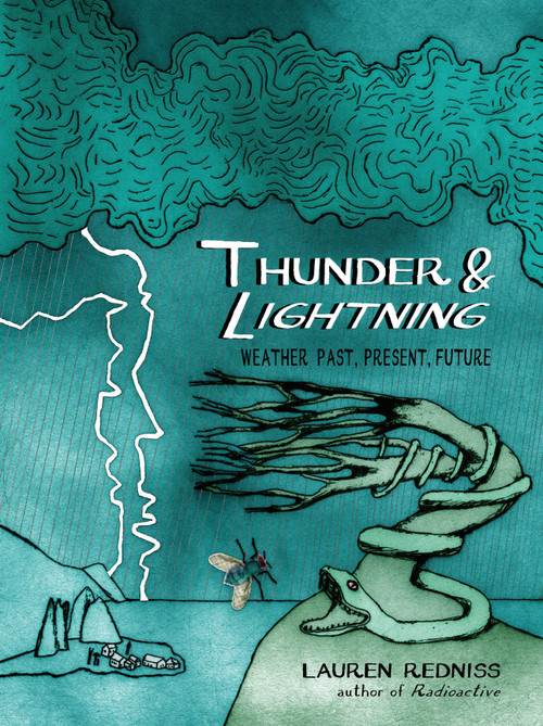 Thunder & Lightning (Weather Past, Present, Future) by Lauren Redniss, 9780812993172