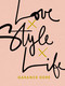 Love Style Life by Garance Dore, 9780812996371