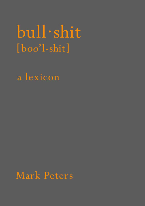 Bullshit (A Lexicon) by Mark Peters Phd, 9781101904534