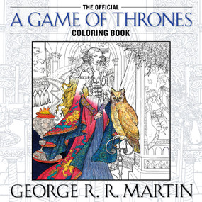 The Official A Game of Thrones Coloring Book by George R. R. Martin, 9781101965764