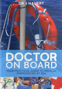 Doctor On Board (A Guide to Dealing with Medical Emergencies) by Jurgen Hauert, 9781574092981