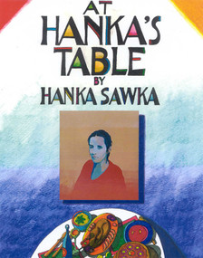 At Hanka's Table by Hanka Sawka, 9781891105098