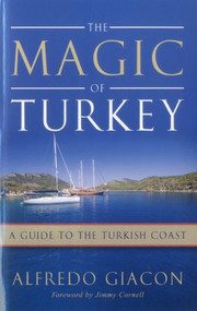 Magic of Turkey (A Guide to the Turkish Coast) by Alfredo Glacon, 9781574092707