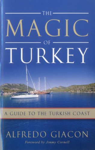 Magic of Turkey (A Guide to the Turkish Coast) by Alfredo Glacon, 9781574092707