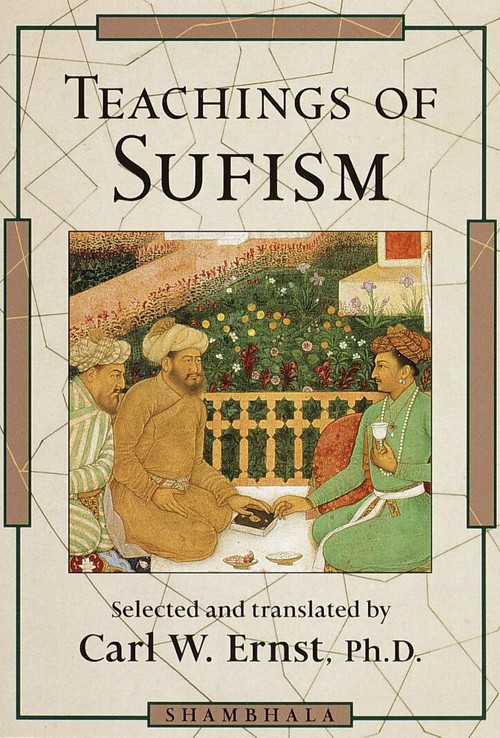 Teachings of Sufism by Carl W. Ernst, Ph.D., 9781570623493
