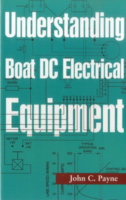Understanding Boat DC Electrical Equipment by John C. Payne, 9781574093018