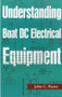 Understanding Boat DC Electrical Equipment by John C. Payne, 9781574093018