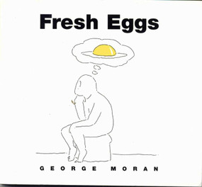 Fresh Eggs by George Moran, 9780962740381