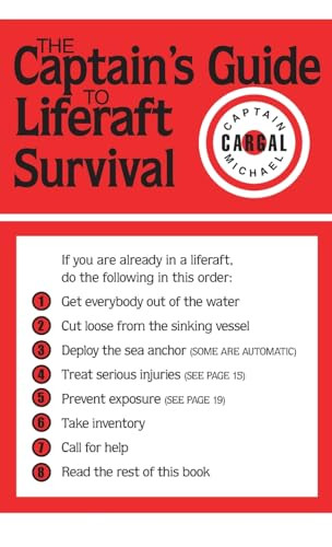 The Captains' Guide to Liferaft Survival by Michael Cargal, 9780924486005