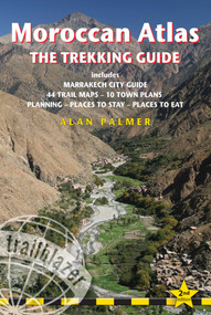 Moroccan Atlas - The Trekking Guide (Planning, places to stay, places to eat; 44 trail maps and 10 town plans; includes Marrakech city guide) by Alan Palmer, 9781905864591