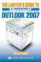 The Lawyer's Guide to Microsoft Outlook 2007 by Ben M. Schoff, 9781604421439