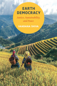 Earth Democracy (Justice, Sustainability, and Peace) by Vandana Shiva, 9781623170417